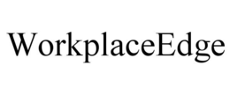 WORKPLACEEDGE trademark
