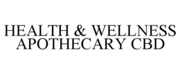 HEALTH & WELLNESS APOTHECARY CBD trademark