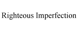 RIGHTEOUS IMPERFECTION trademark