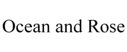 OCEAN AND ROSE trademark