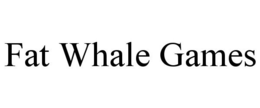 FAT WHALE GAMES trademark