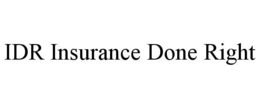 IDR INSURANCE DONE RIGHT trademark