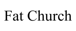 FAT CHURCH trademark
