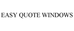 EASY QUOTE WINDOWS trademark