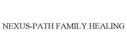 NEXUS-PATH FAMILY HEALING trademark