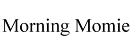 MORNING MOMIE trademark