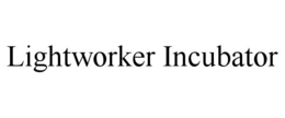 LIGHTWORKER INCUBATOR trademark