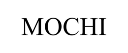 MOCHI trademark