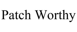 PATCH WORTHY trademark