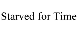 STARVED FOR TIME trademark