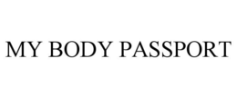 MY BODY PASSPORT trademark