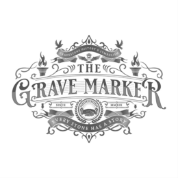 GRAVESTONE HISTORY & SYMBOLISM THE GRAVE MARKER SINCE MMXIX EVERY STONE HAS A STORY trademark