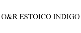 O&R ESTOICO INDIGO trademark