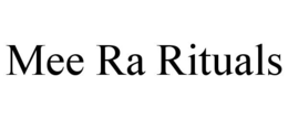 MEE RA RITUALS trademark