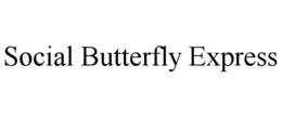 SOCIAL BUTTERFLY EXPRESS trademark