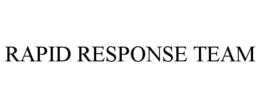 RAPID RESPONSE TEAM trademark