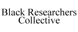 BLACK RESEARCHERS COLLECTIVE trademark