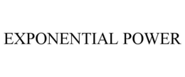 EXPONENTIAL POWER trademark
