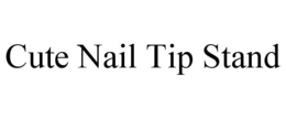 CUTE NAIL TIP STAND trademark