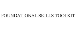 FOUNDATIONAL SKILLS TOOLKIT trademark
