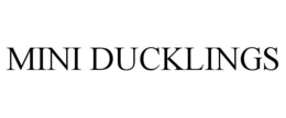MINI DUCKLINGS trademark