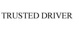 TRUSTED DRIVER trademark