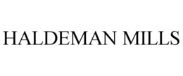 HALDEMAN MILLS trademark