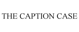 THE CAPTION CASE trademark