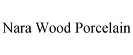 NARA WOOD PORCELAIN trademark