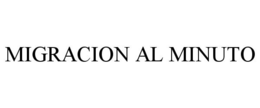 MIGRACION AL MINUTO trademark