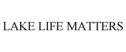 LAKE LIFE MATTERS trademark