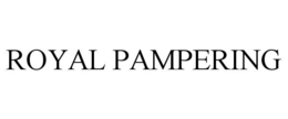ROYAL PAMPERING trademark