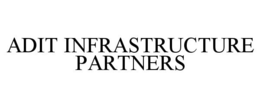 ADIT INFRASTRUCTURE PARTNERS trademark