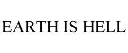 EARTH IS HELL trademark