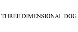 THREE DIMENSIONAL DOG trademark