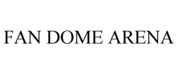 FAN DOME ARENA trademark