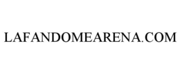 LAFANDOMEARENA.COM trademark
