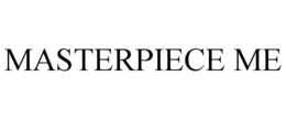 MASTERPIECE ME trademark