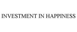 INVESTMENT IN HAPPINESS trademark