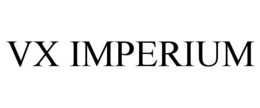 VX IMPERIUM trademark