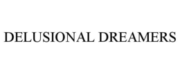 DELUSIONAL DREAMERS trademark