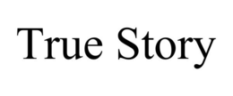 TRUE STORY trademark