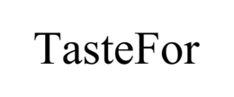 TASTEFOR trademark