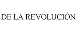 DE LA REVOLUCIÓN trademark