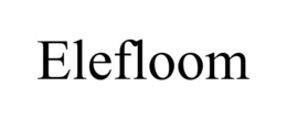 ELEFLOOM trademark