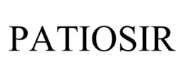PATIOSIR trademark