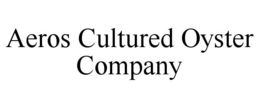 AEROS CULTURED OYSTER COMPANY trademark