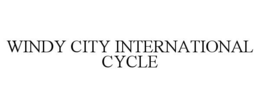 WINDY CITY INTERNATIONAL CYCLE trademark