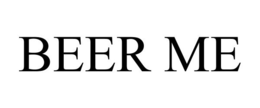 BEER ME trademark