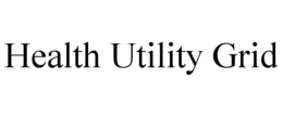 HEALTH UTILITY GRID trademark